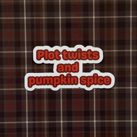 Plot Twists and Pumpkin Spice - Sticker