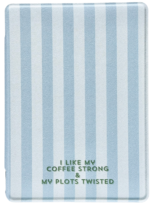 Striped kindle and kobo case with text ( I like my coffee strong and my plots twisted) on a white background. 